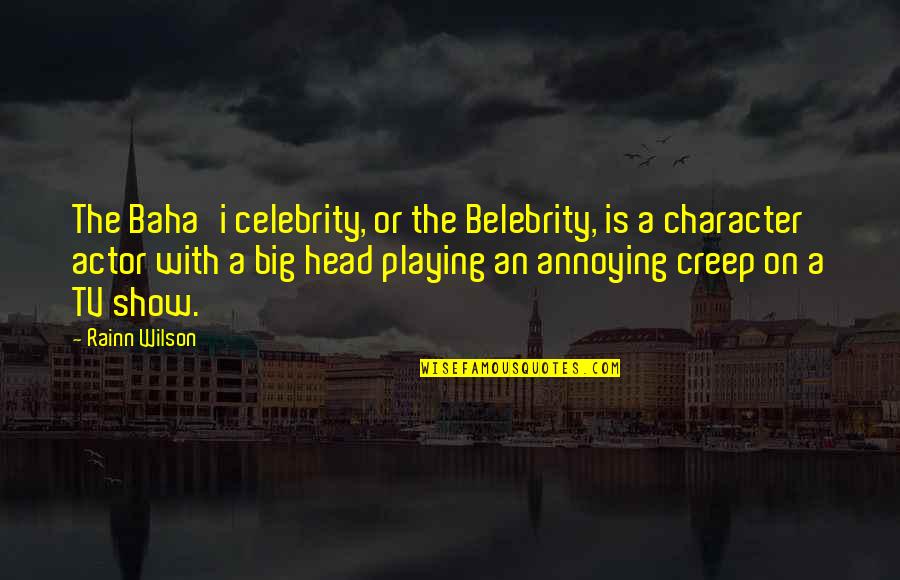 Bertel Thorvaldsen Quotes By Rainn Wilson: The Baha'i celebrity, or the Belebrity, is a Bertel Thorvaldsen Quotes By Rainn Wilson: The Baha'i celebrity, or the Belebrity, is a