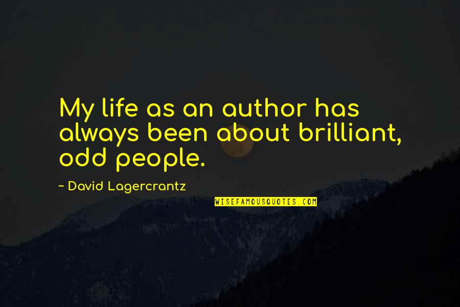 Bertels Can Company Quotes By David Lagercrantz: My life as an author has always been Bertels Can Company Quotes By David Lagercrantz: My life as an author has always been
