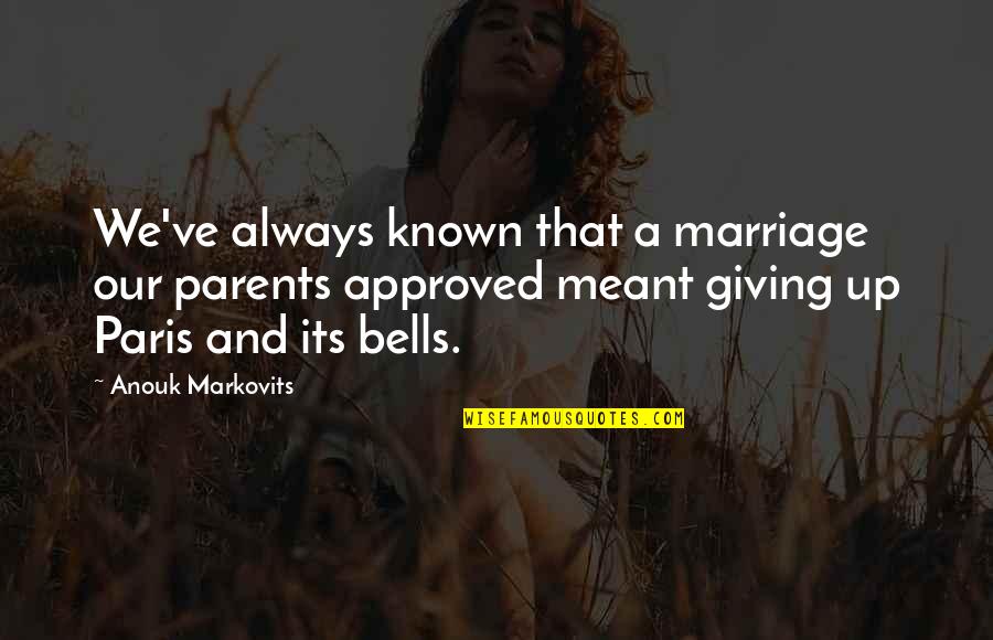 Berthed Translation Quotes By Anouk Markovits: We've always known that a marriage our parents