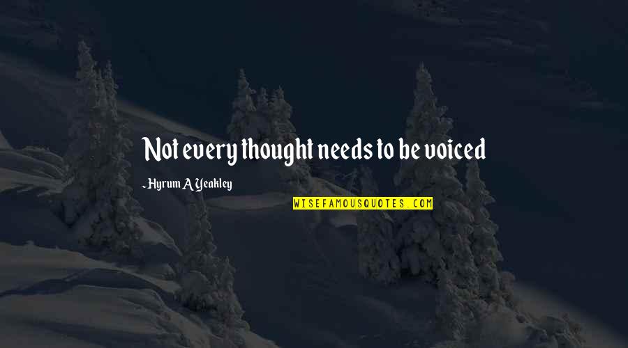 Berthollet Quotes By Hyrum A Yeakley: Not every thought needs to be voiced