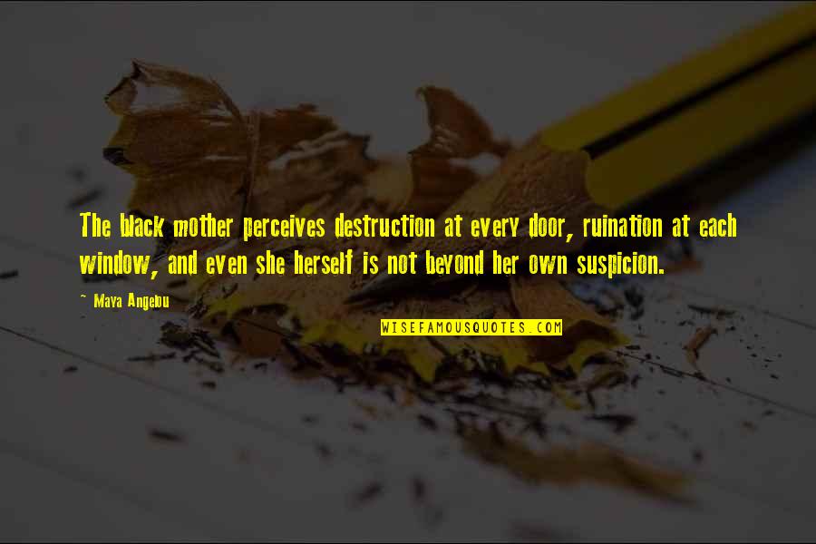 Bertie Russell Quotes By Maya Angelou: The black mother perceives destruction at every door, Bertie Russell Quotes By Maya Angelou: The black mother perceives destruction at every door,
