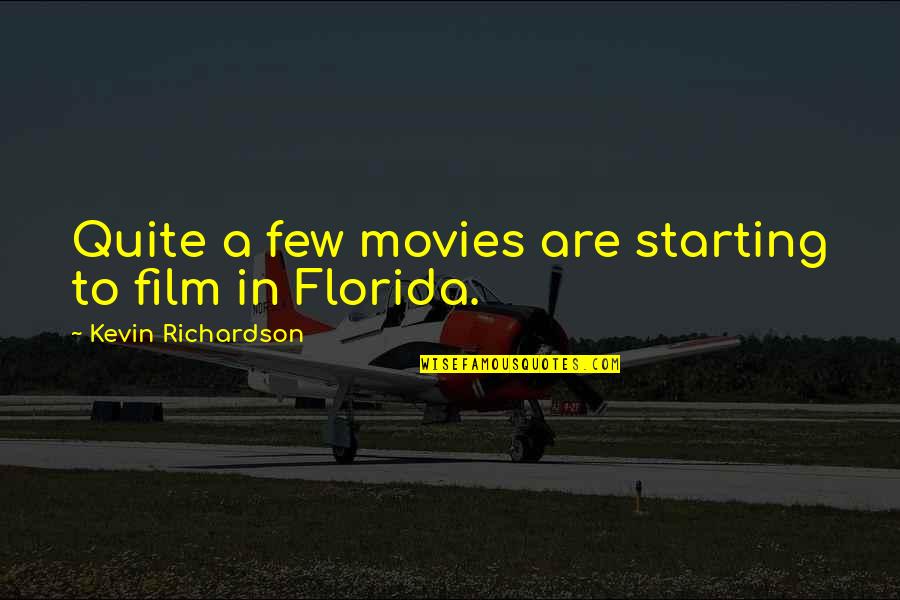 Bertocco Hip Quotes By Kevin Richardson: Quite a few movies are starting to film Bertocco Hip Quotes By Kevin Richardson: Quite a few movies are starting to film