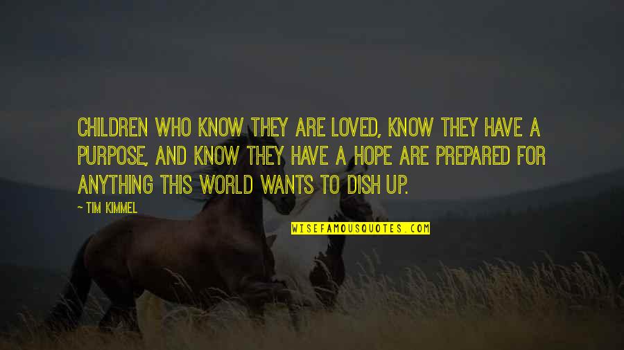 Bertocco Hip Quotes By Tim Kimmel: Children who know they are loved, know they Bertocco Hip Quotes By Tim Kimmel: Children who know they are loved, know they