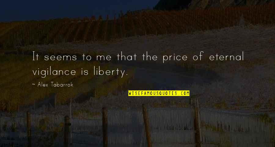 Bertolami Keene Quotes By Alex Tabarrok: It seems to me that the price of Bertolami Keene Quotes By Alex Tabarrok: It seems to me that the price of