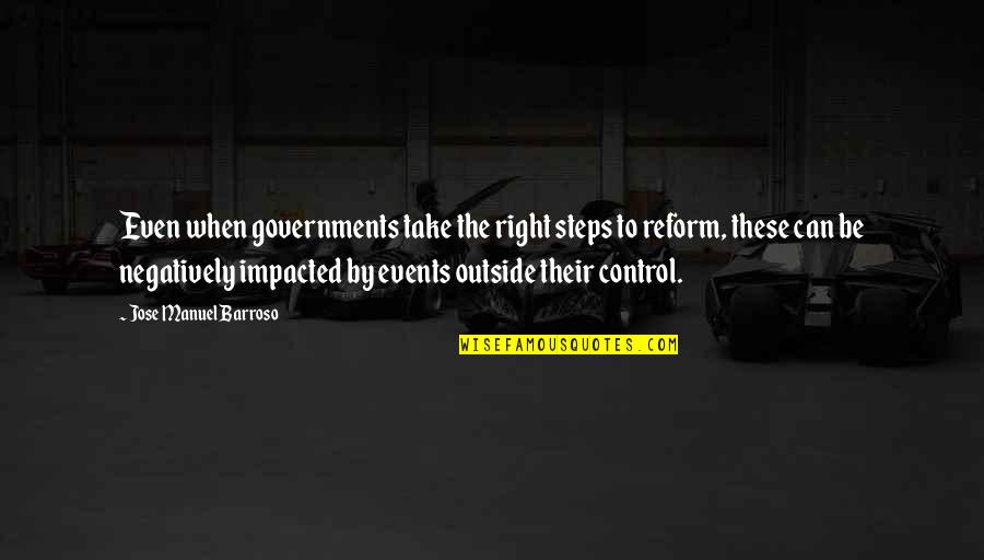 Bertos Concord Quotes By Jose Manuel Barroso: Even when governments take the right steps to