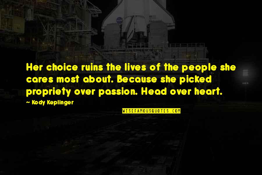 Bertrand Russell Education Quotes By Kody Keplinger: Her choice ruins the lives of the people Bertrand Russell Education Quotes By Kody Keplinger: Her choice ruins the lives of the people