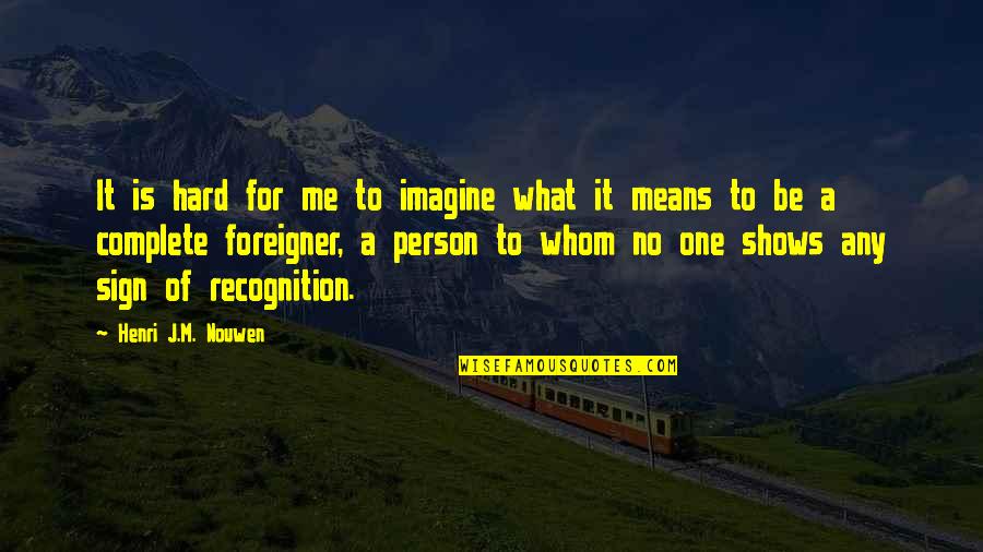 Bertrand Russell Sci S What You Know Quote Quotes By Henri J.M. Nouwen: It is hard for me to imagine what Bertrand Russell Sci S What You Know Quote Quotes By Henri J.M. Nouwen: It is hard for me to imagine what