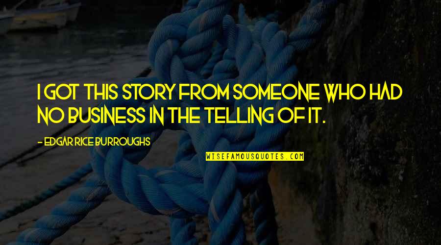 Bertukar Pasangan Quotes By Edgar Rice Burroughs: I got this story from someone who had
