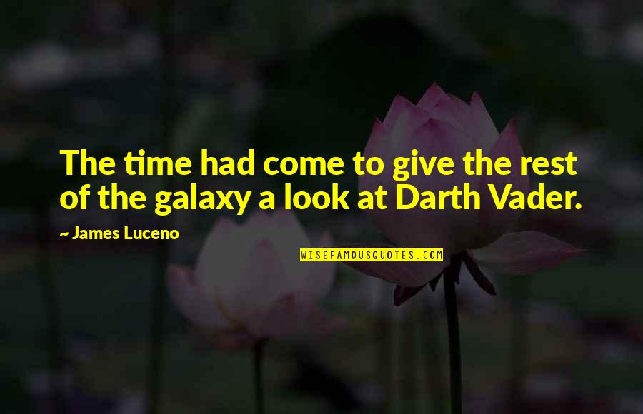 Bertulang Besi Quotes By James Luceno: The time had come to give the rest