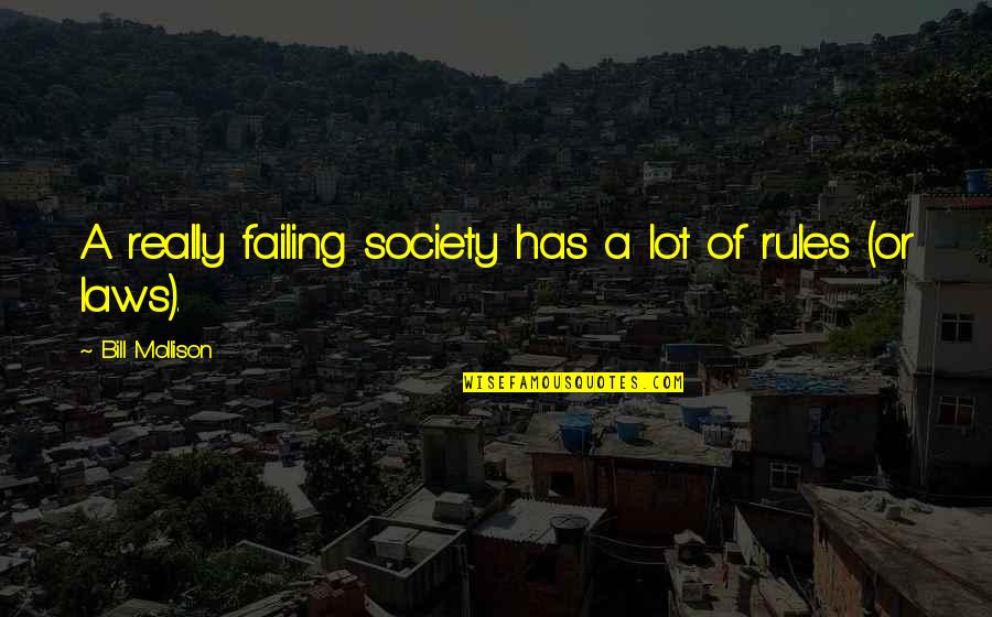 Bertus Srl Quotes By Bill Mollison: A really failing society has a lot of