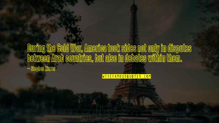 Besaba In English Quotes By Stephen Kinzer: During the Cold War, America took sides not Besaba In English Quotes By Stephen Kinzer: During the Cold War, America took sides not