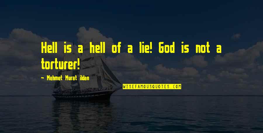 Besaran Satuan Quotes By Mehmet Murat Ildan: Hell is a hell of a lie! God