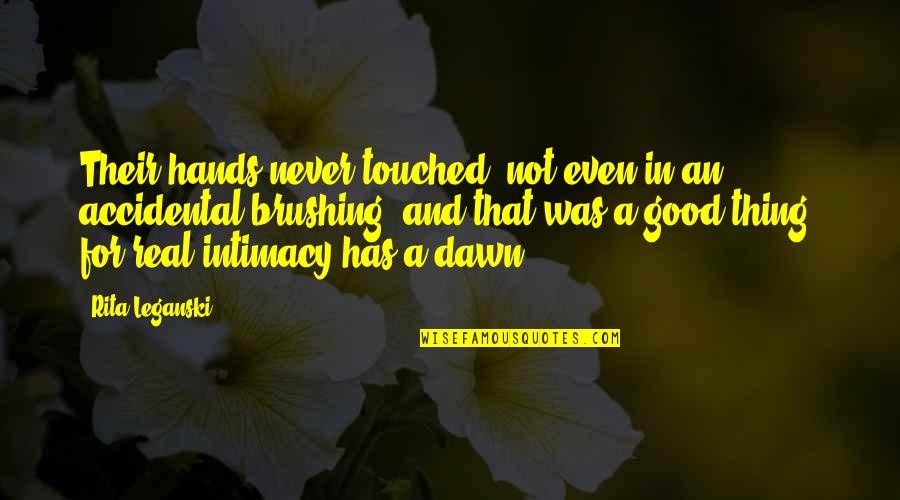 Beschermende Quotes By Rita Leganski: Their hands never touched, not even in an
