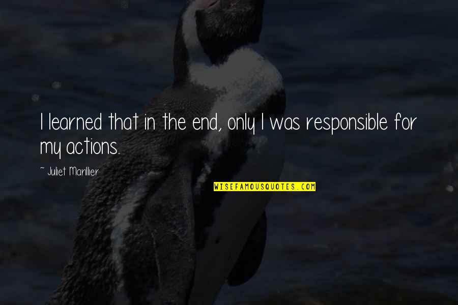 Beseem Quotes By Juliet Marillier: I learned that in the end, only I Beseem Quotes By Juliet Marillier: I learned that in the end, only I