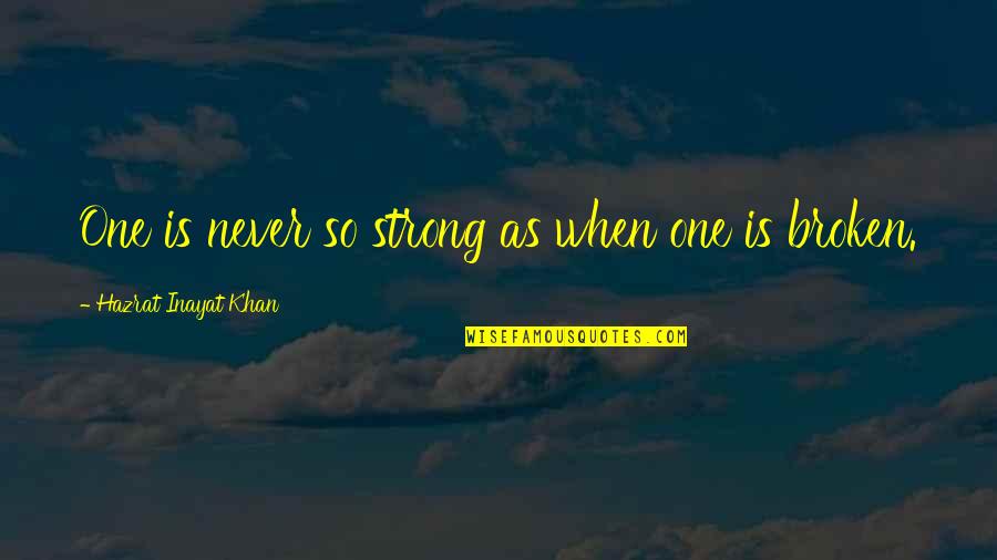 Besgen Resmi Quotes By Hazrat Inayat Khan: One is never so strong as when one