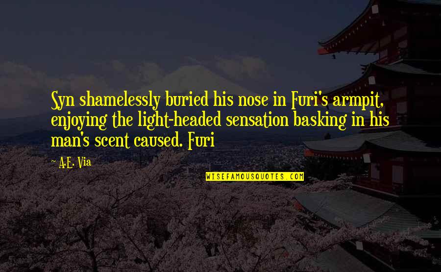 Besharam Rishtedar Quotes By A.E. Via: Syn shamelessly buried his nose in Furi's armpit,