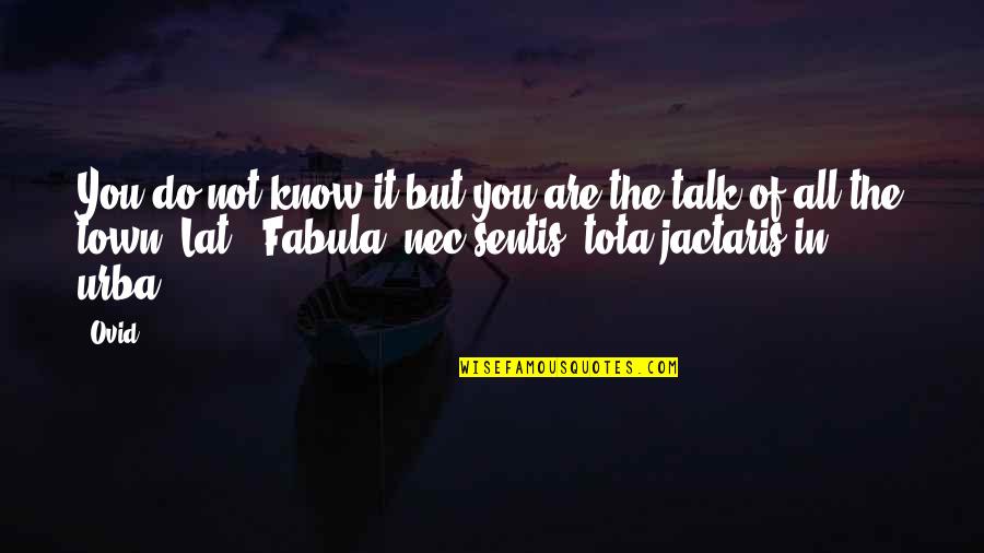 Beshoff Infiniti Quotes By Ovid: You do not know it but you are Beshoff Infiniti Quotes By Ovid: You do not know it but you are