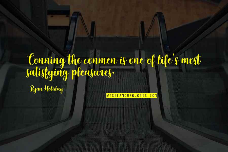 Besid Quotes By Ryan Holiday: Conning the conmen is one of life's most