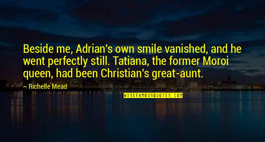Beside U Quotes By Richelle Mead: Beside me, Adrian's own smile vanished, and he Beside U Quotes By Richelle Mead: Beside me, Adrian's own smile vanished, and he