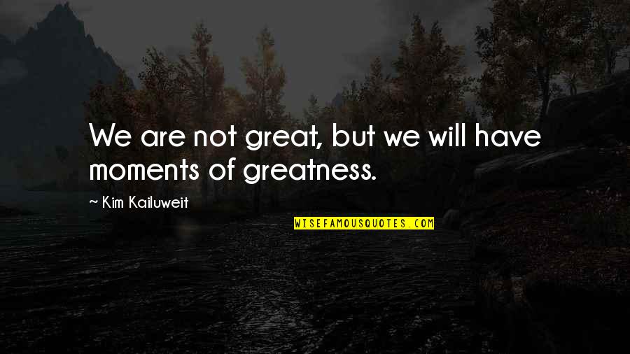 Besides Crossword Quotes By Kim Kailuweit: We are not great, but we will have Besides Crossword Quotes By Kim Kailuweit: We are not great, but we will have