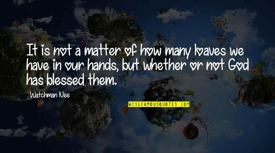 Besieger Game Quotes By Watchman Nee: It is not a matter of how many