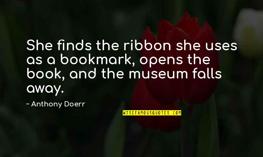 Besitzerzeichen Quotes By Anthony Doerr: She finds the ribbon she uses as a