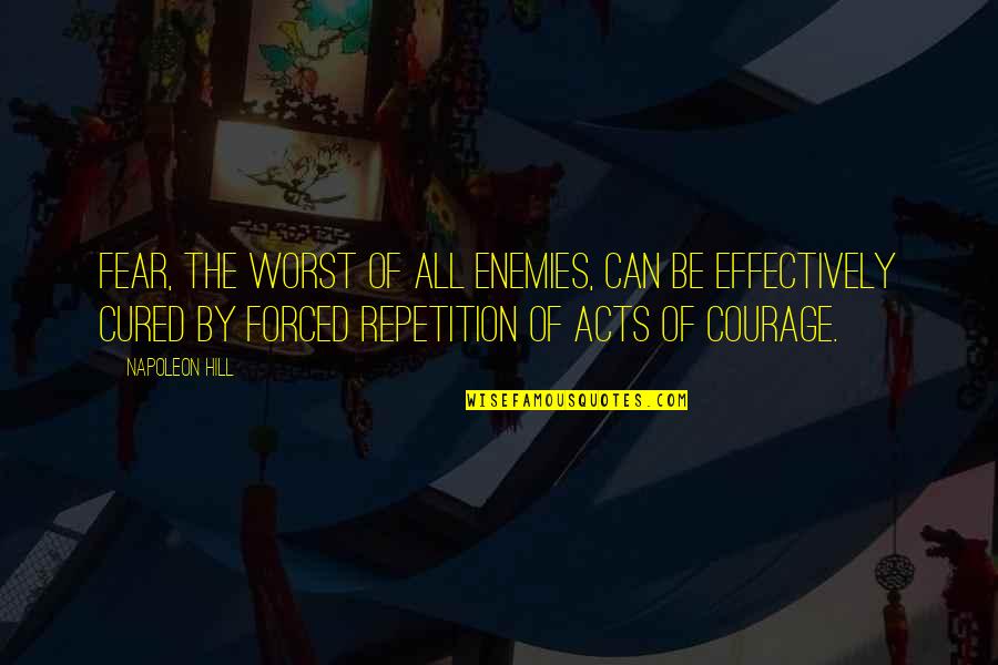 Beslobbered Quotes By Napoleon Hill: Fear, the worst of all enemies, can be Beslobbered Quotes By Napoleon Hill: Fear, the worst of all enemies, can be