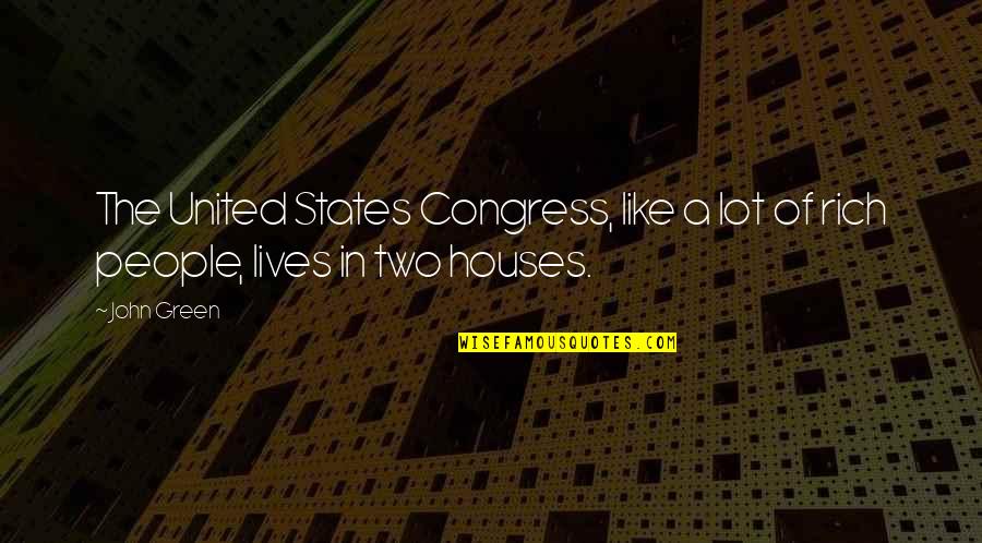 Besmear Quotes By John Green: The United States Congress, like a lot of