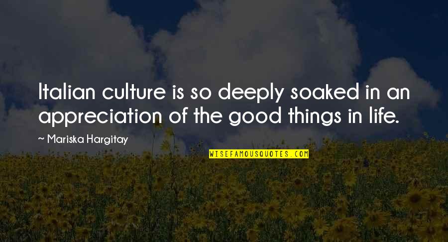 Besmirched Def Quotes By Mariska Hargitay: Italian culture is so deeply soaked in an Besmirched Def Quotes By Mariska Hargitay: Italian culture is so deeply soaked in an