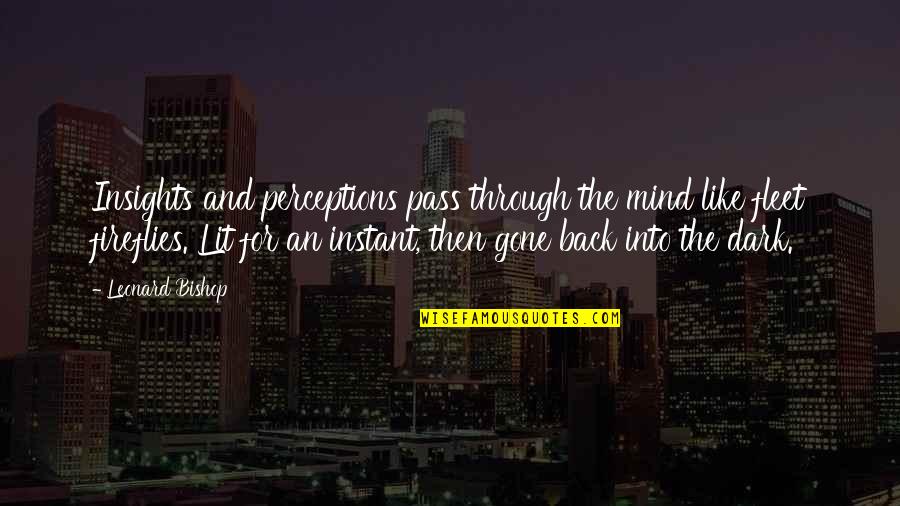 Bespatters Quotes By Leonard Bishop: Insights and perceptions pass through the mind like