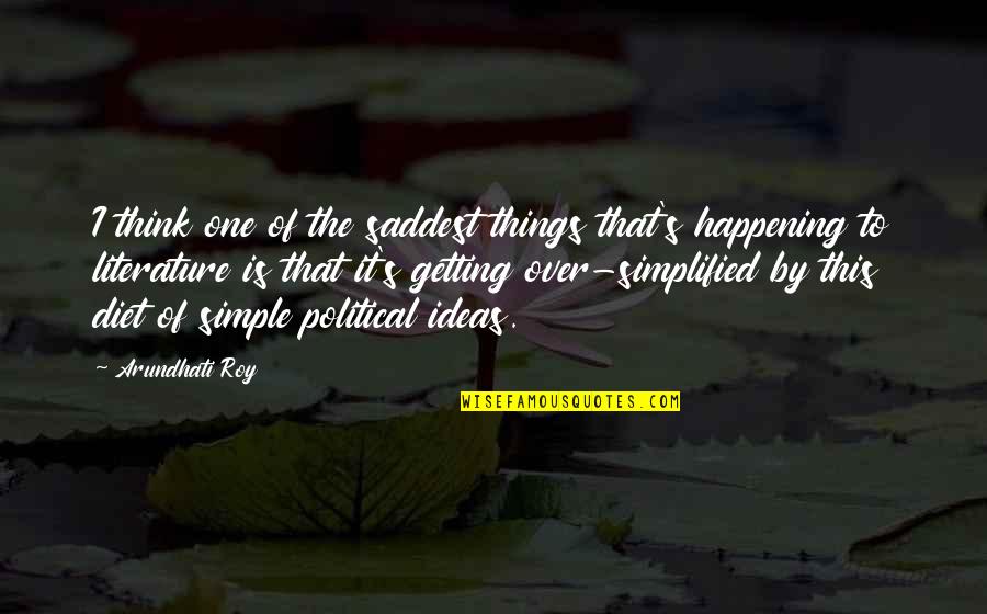 Bespeckled Quotes By Arundhati Roy: I think one of the saddest things that's