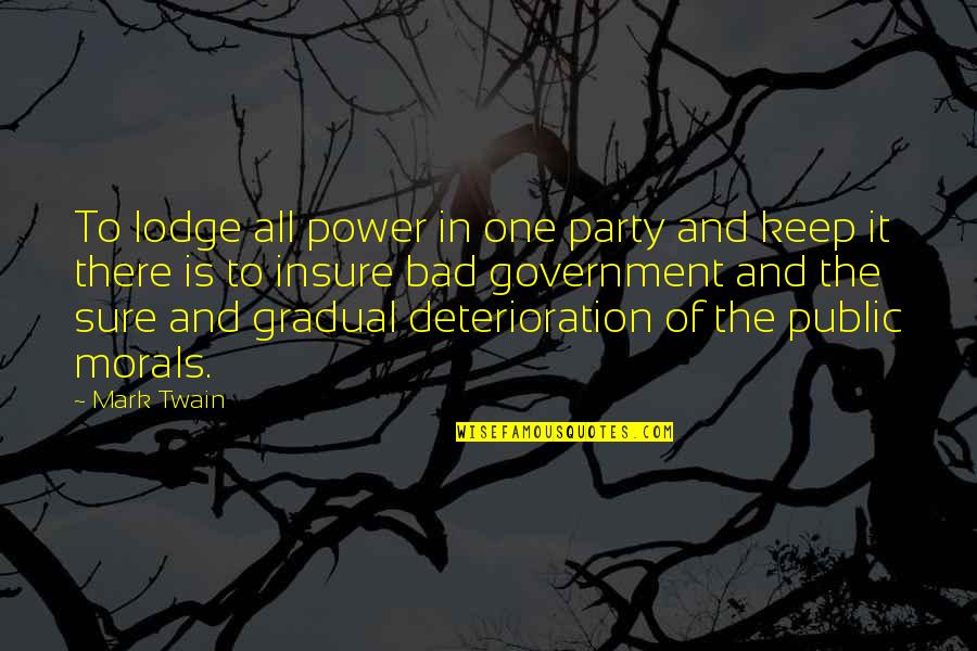 Bespectacled Quotes By Mark Twain: To lodge all power in one party and