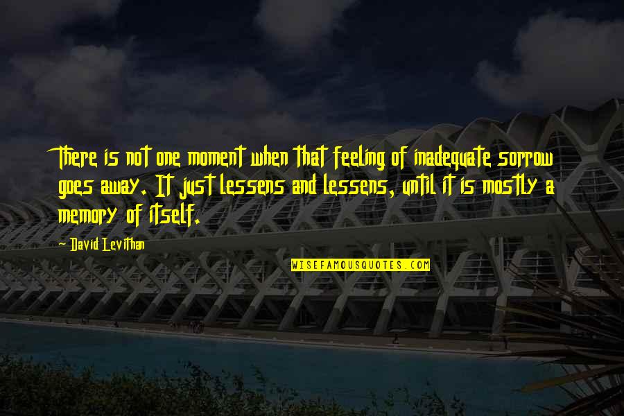 Besseling Golf Quotes By David Levithan: There is not one moment when that feeling