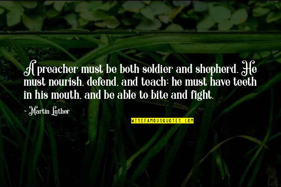 Besseling Golf Quotes By Martin Luther: A preacher must be both soldier and shepherd.