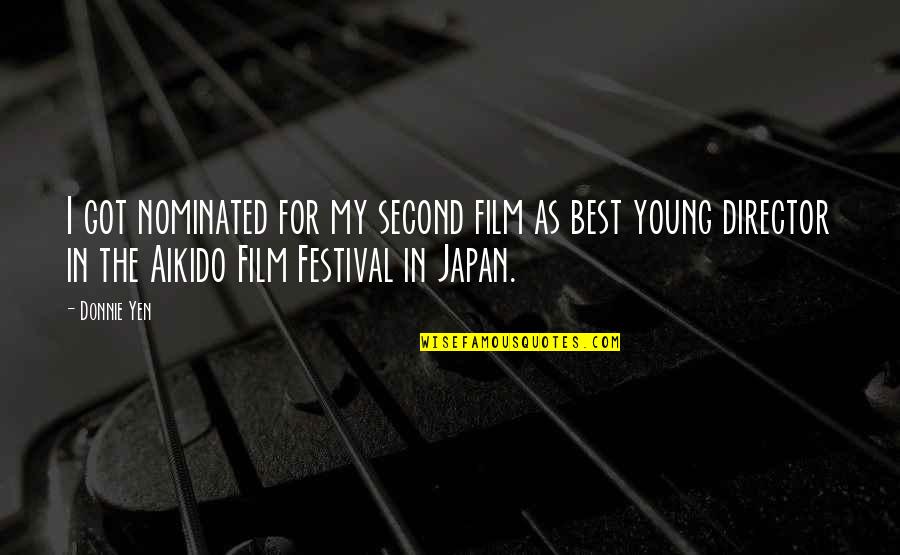 Besserat De Bellefon Quotes By Donnie Yen: I got nominated for my second film as Besserat De Bellefon Quotes By Donnie Yen: I got nominated for my second film as