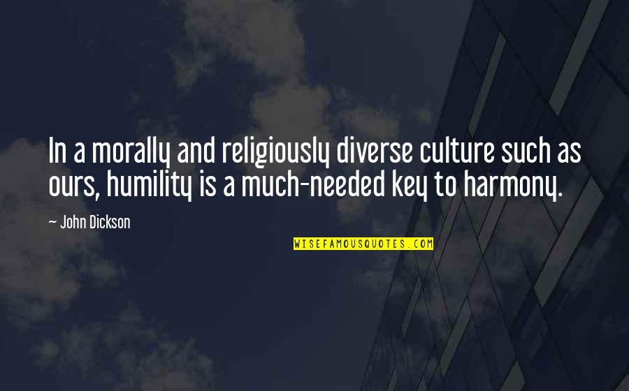 Besseres Quotes By John Dickson: In a morally and religiously diverse culture such