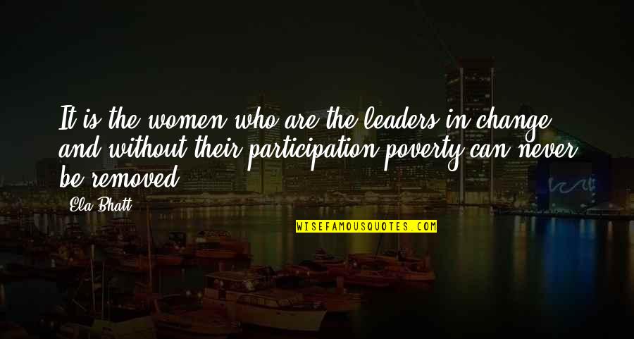 Besson Quotes By Ela Bhatt: It is the women who are the leaders