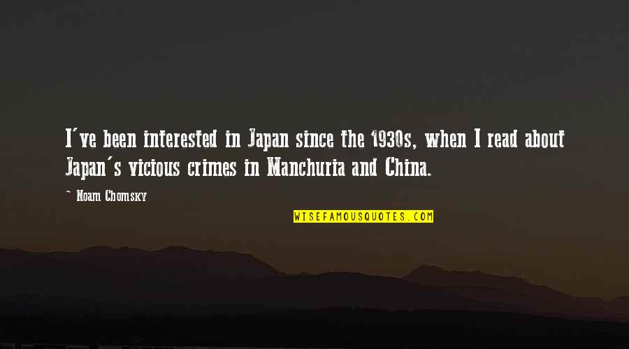 Best 1930s Quotes By Noam Chomsky: I've been interested in Japan since the 1930s,