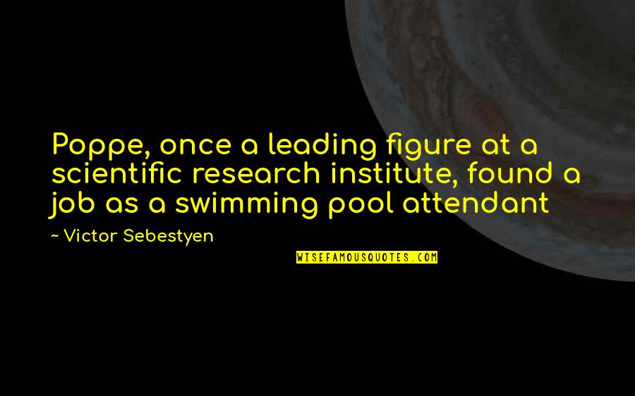 Best 1989 Quotes By Victor Sebestyen: Poppe, once a leading figure at a scientific