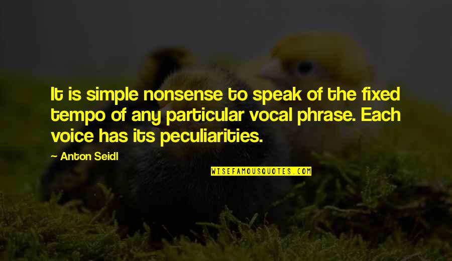 Best 2 Year Anniversary Quotes By Anton Seidl: It is simple nonsense to speak of the Best 2 Year Anniversary Quotes By Anton Seidl: It is simple nonsense to speak of the