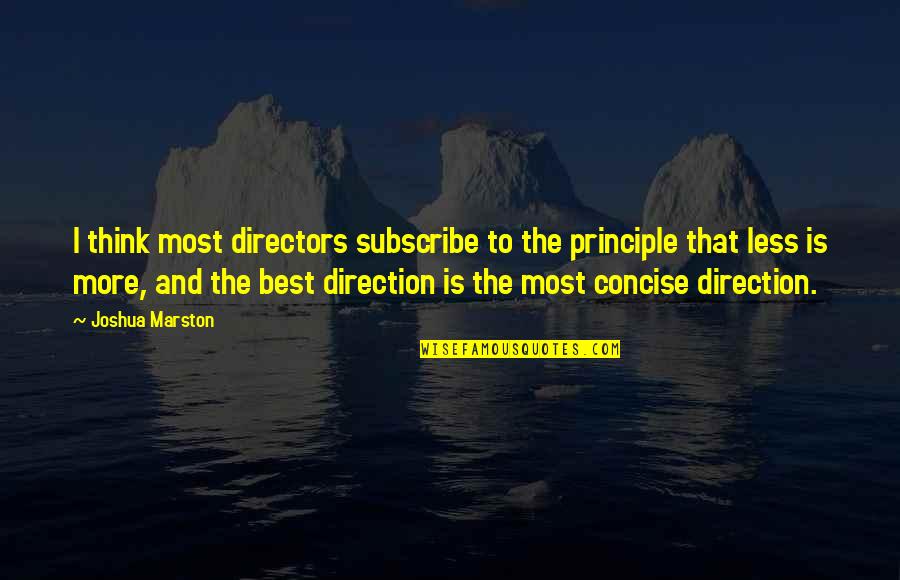 Best 39 Clues Quotes By Joshua Marston: I think most directors subscribe to the principle