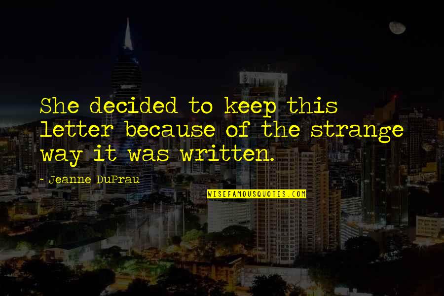 Best 4 Letter Quotes By Jeanne DuPrau: She decided to keep this letter because of