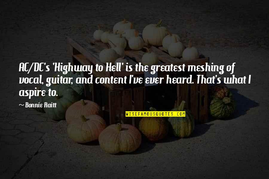 Best Ac Dc Quotes By Bonnie Raitt: AC/DC's 'Highway to Hell' is the greatest meshing