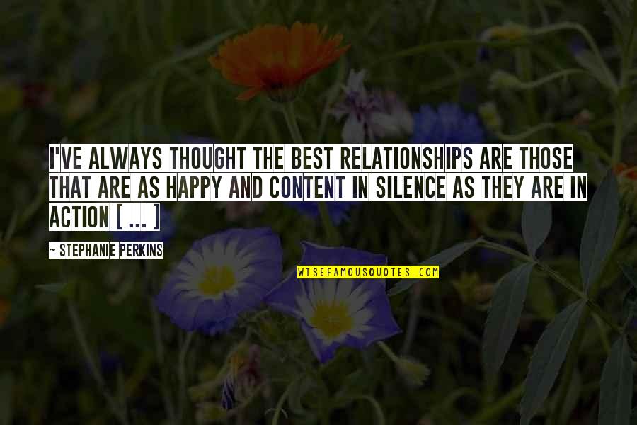 Best Action Quotes By Stephanie Perkins: I've always thought the best relationships are those