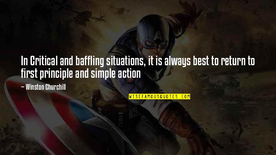 Best Action Quotes By Winston Churchill: In Critical and baffling situations, it is always