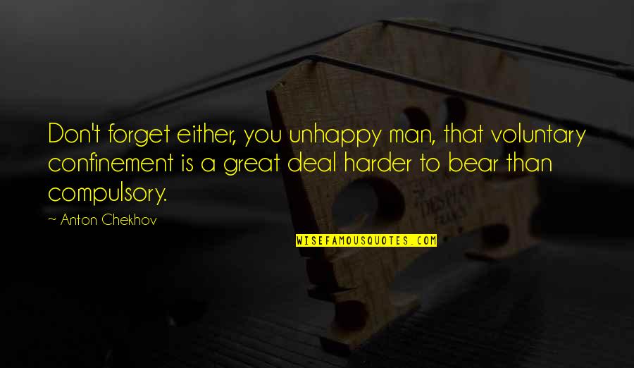 Best Adam Sandler Movie Quotes By Anton Chekhov: Don't forget either, you unhappy man, that voluntary Best Adam Sandler Movie Quotes By Anton Chekhov: Don't forget either, you unhappy man, that voluntary