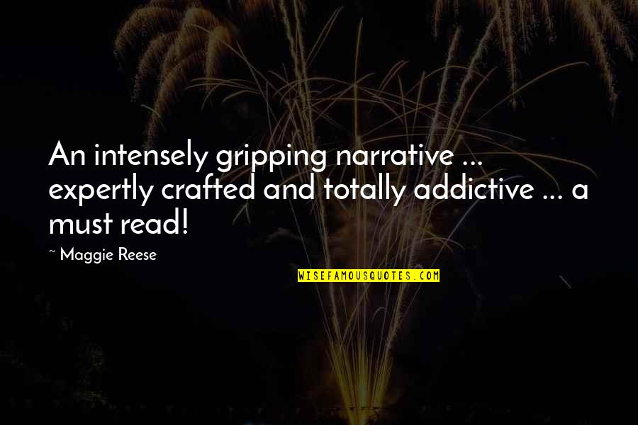 Best Addictive Quotes By Maggie Reese: An intensely gripping narrative ... expertly crafted and