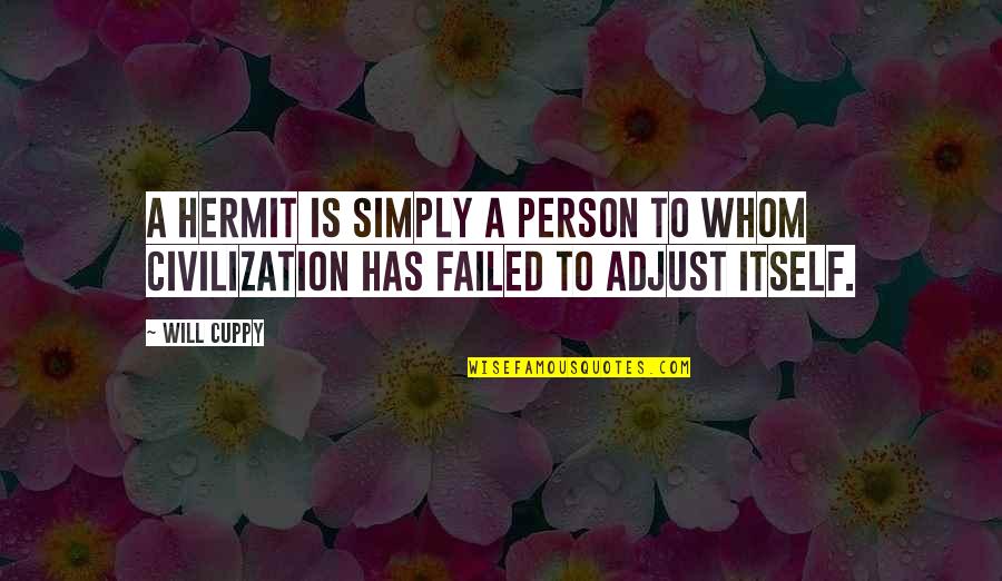 Best Adjust Quotes By Will Cuppy: A hermit is simply a person to whom