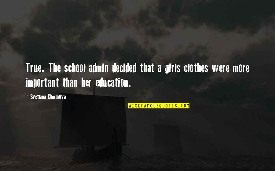 Best Admin Quotes By Svetlana Chmakova: True. The school admin decided that a girls