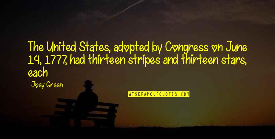 Best Adopted Quotes By Joey Green: The United States, adopted by Congress on June